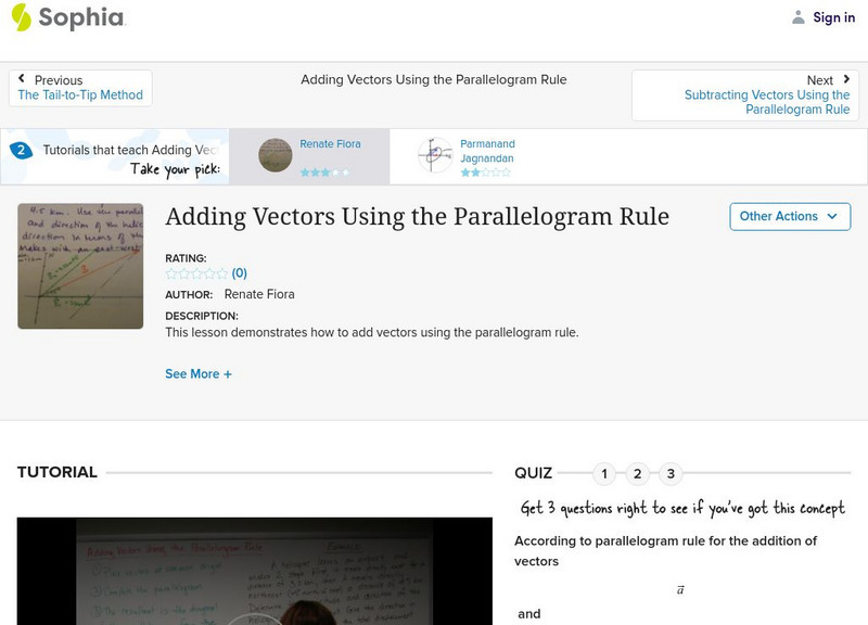 Sophia: Adding Vectors Using the Parallelogram Rule: Lesson 2 Instructional Video Sophia: Adding Vectors Using the Parallelogram Rule: Lesson 2 Instructional Video