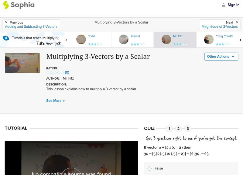 Sophia: Multiplying 3 Vectors by a Scalar: Lesson 3 Instructional Video