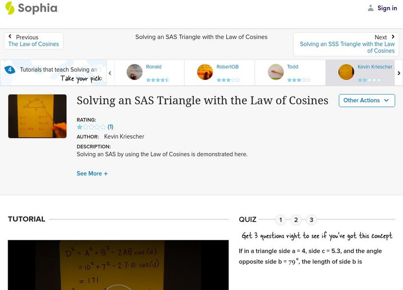 Sophia: Solving an Sas Triangle With the Law of Cosines: Lesson 1 Instructional Video Sophia: Solving an Sas Triangle With the Law of Cosines: Lesson 1 Instructional Video
