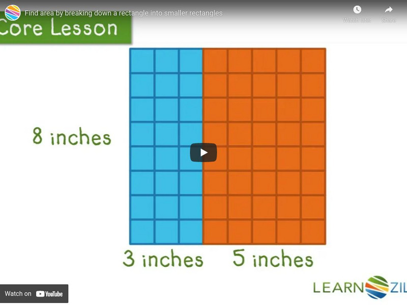 Learn Zillion: Find Area by Breaking Down a Rectangle Into Smaller Rectangles Instructional Video