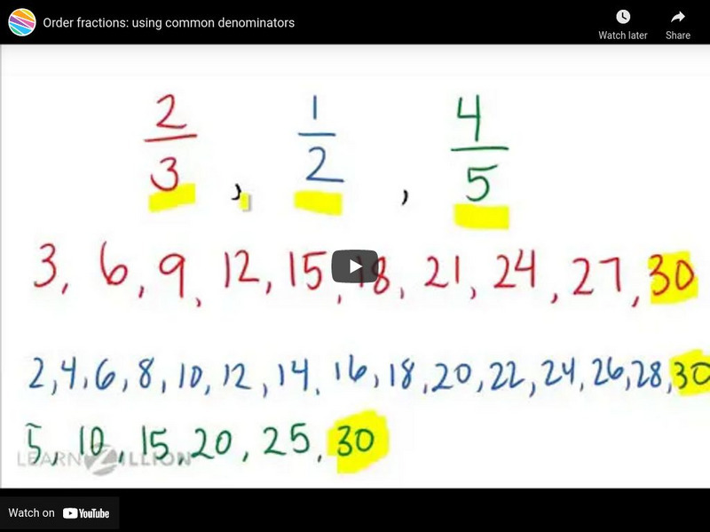 Learn Zillion: Order Fractions: Using Common Denominators Instructional Video