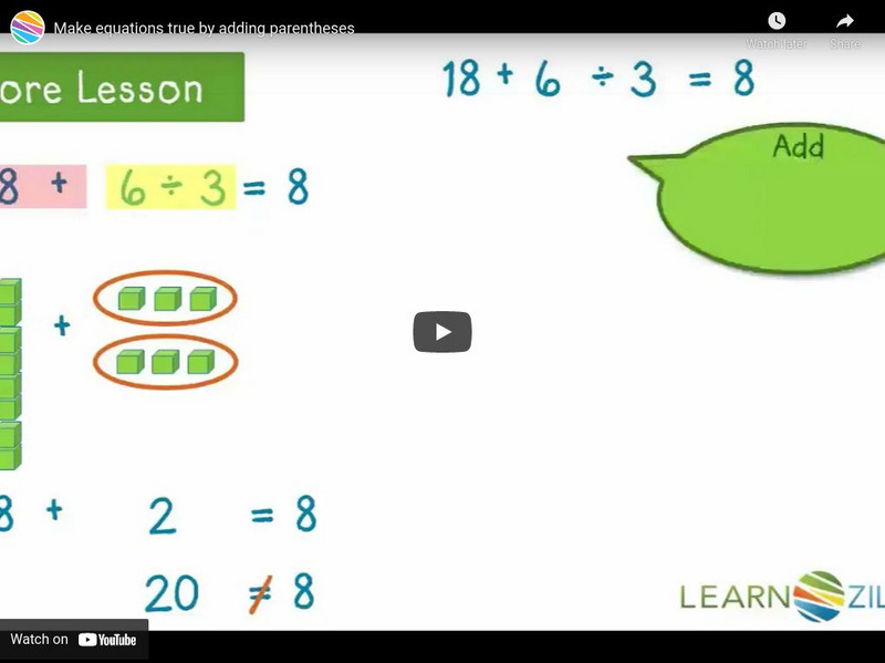 Learn Zillion: Make Equations True by Adding Parentheses Instructional Video Learn Zillion: Make Equations True by Adding Parentheses Instructional Video