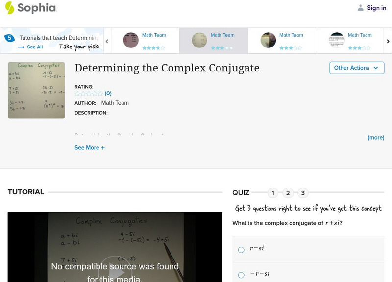 Sophia: Determining the Complex Conjugate Instructional Video Sophia: Determining the Complex Conjugate Instructional Video