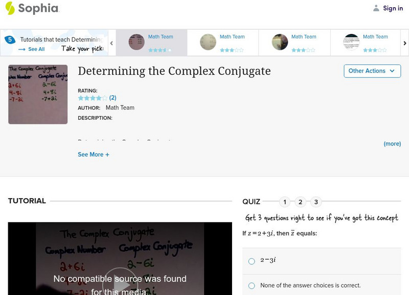 Sophia: Determining the Complex Conjugate Instructional Video Sophia: Determining the Complex Conjugate Instructional Video