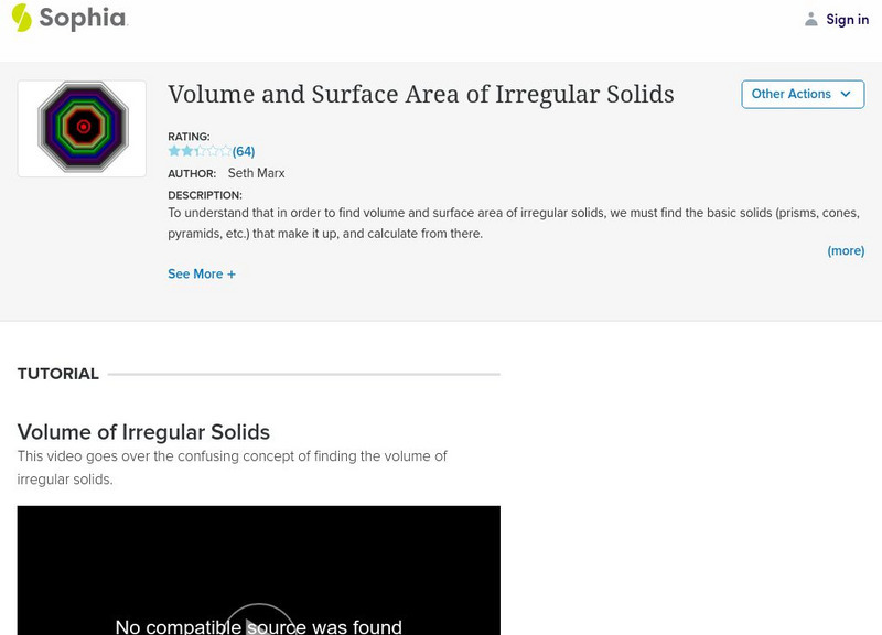 Sophia: Volume and Surface Area of Irregular Solids Instructional Video Sophia: Volume and Surface Area of Irregular Solids Instructional Video
