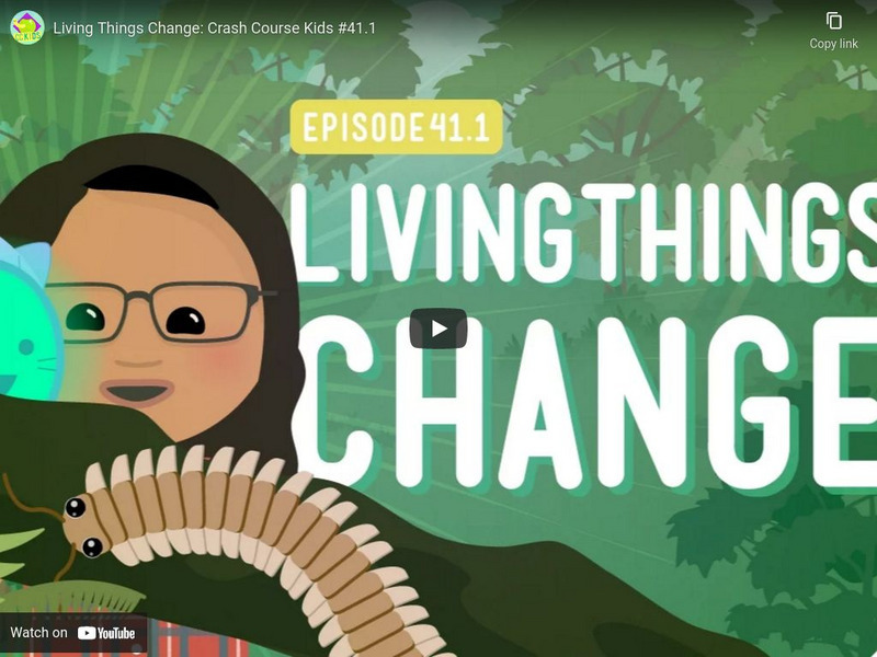 Crash Course Kids 41.1: Living Things Change Instructional Video Crash Course Kids 41.1: Living Things Change Instructional Video
