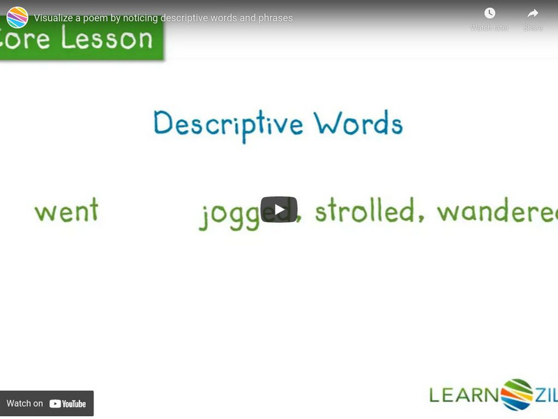 Learn Zillion: Video: Visualize a Poem by Noticing Descriptive Words and Phrases Instructional Video Learn Zillion: Video: Visualize a Poem by Noticing Descriptive Words and Phrases Instructional Video