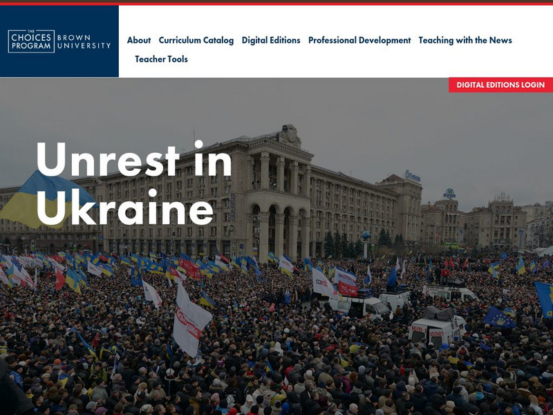 Choices: Teaching With the News: Unrest in Ukraine Unit Plan Choices: Teaching With the News: Unrest in Ukraine Unit Plan