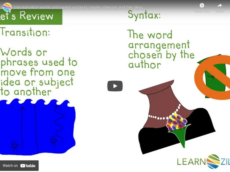 Learn Zillion: Video: Use Transition Words and Varied Syntax to Create Cohesion Instructional Video