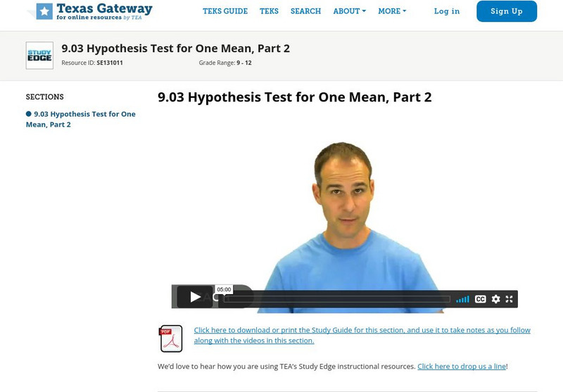 Texas Gateway: Study Edge Statistics: Hypothesis Test for One Mean, Part 2 Instructional Video Texas Gateway: Study Edge Statistics: Hypothesis Test for One Mean, Part 2 Instructional Video
