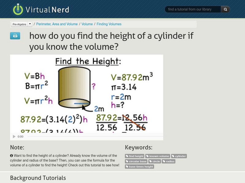 Virtual Nerd: How Do You Find the Height of a Cylinder if You Know the Volume? Instructional Video Virtual Nerd: How Do You Find the Height of a Cylinder if You Know the Volume? Instructional Video