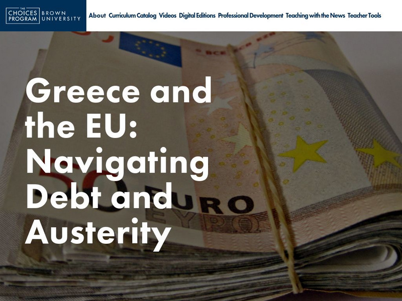 Choices: Greece and the Eu: Navigating Debt and Austerity Unit Plan Choices: Greece and the Eu: Navigating Debt and Austerity Unit Plan