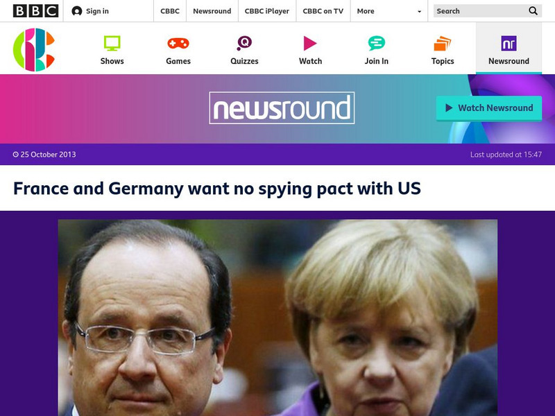 Bbc Newsround: France and Germany Want No Spying Pact Article Bbc Newsround: France and Germany Want No Spying Pact Article