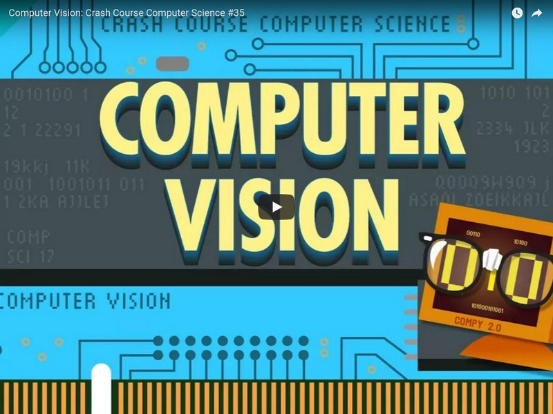 Crash Course Computer Science #35: Computer Vision Instructional Video
