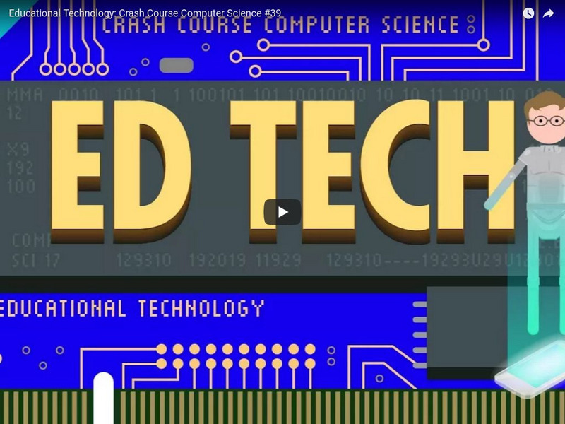 Crash Course Computer Science #39: Educational Technology Instructional Video Crash Course Computer Science #39: Educational Technology Instructional Video
