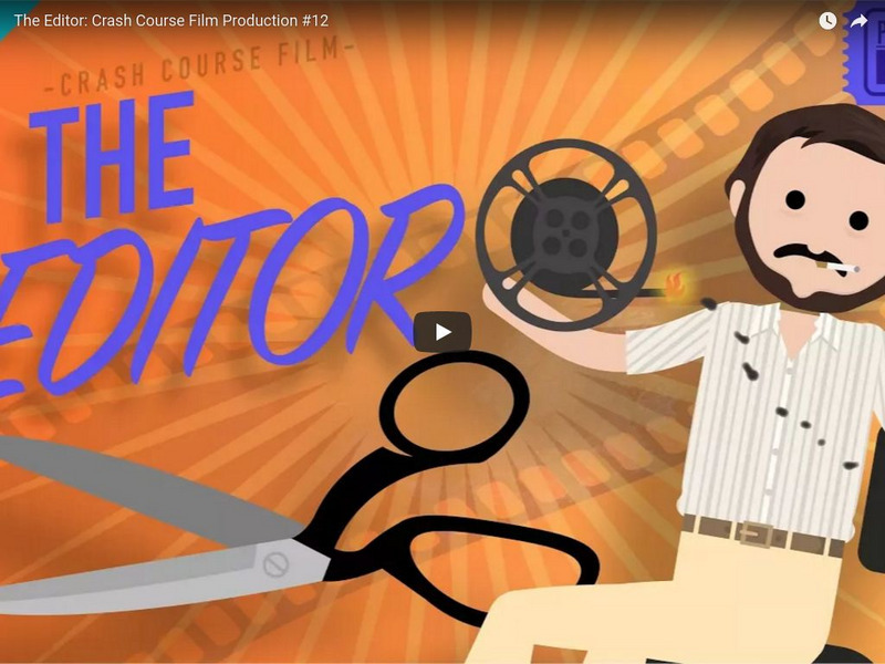 Crash Course Film Production #12: The Editor Instructional Video