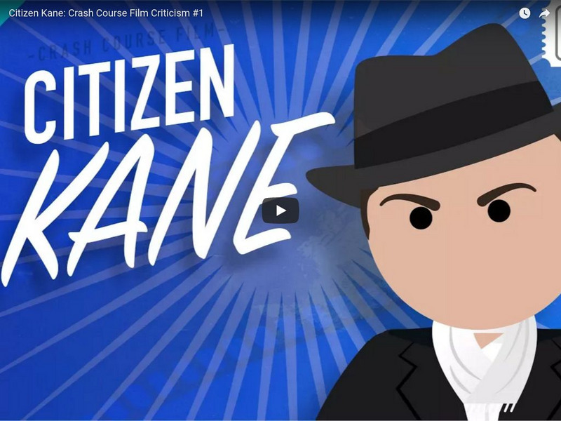 Crash Course Film Criticism #1: Citizen Kane Instructional Video Crash Course Film Criticism #1: Citizen Kane Instructional Video
