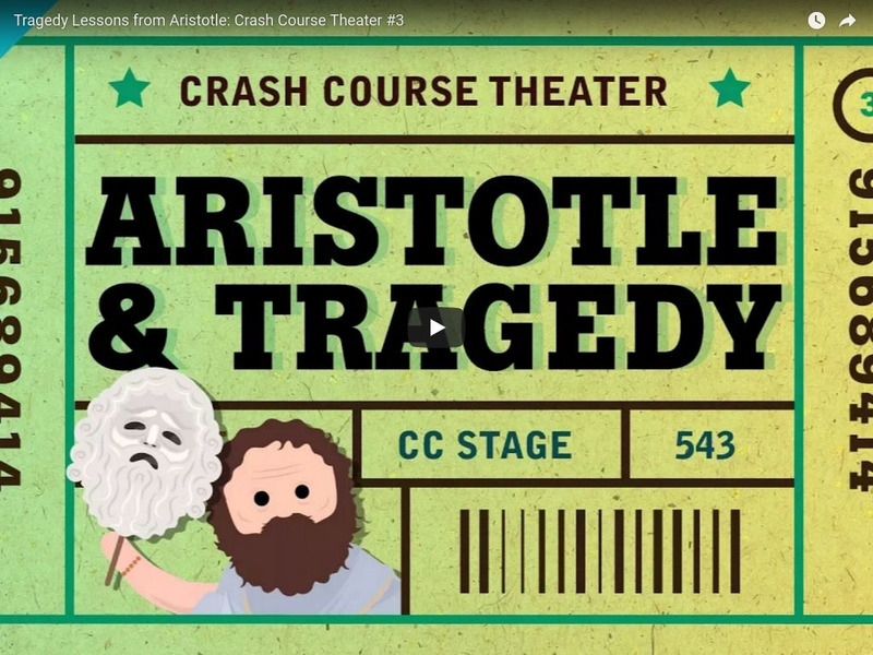 Crash Course Theater #3: Tragedy Lessons From Aristotle Instructional Video Crash Course Theater #3: Tragedy Lessons From Aristotle Instructional Video