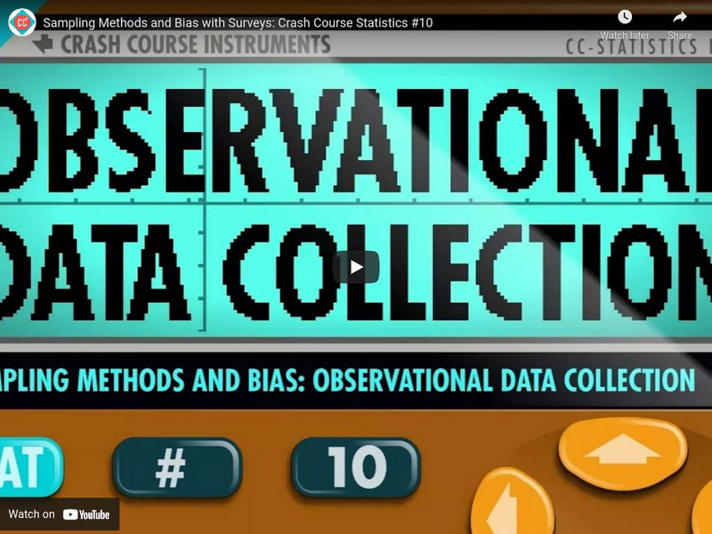 Crash Course Statistics #10: Sampling Methods and Bias With Surveys Instructional Video Crash Course Statistics #10: Sampling Methods and Bias With Surveys Instructional Video