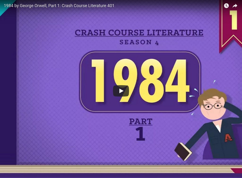 Crash Course Literature # 401: 1984 by George Orwell, Part 1 Instructional Video Crash Course Literature # 401: 1984 by George Orwell, Part 1 Instructional Video
