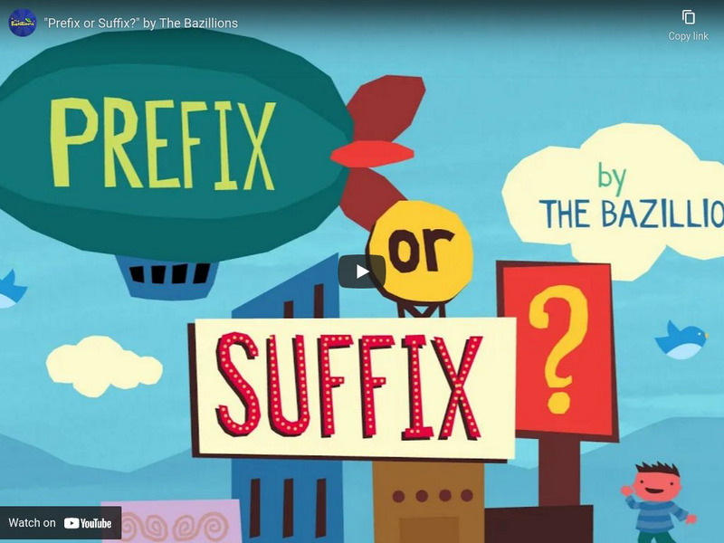 The Bazillions: Prefix or Suffix? Instructional Video The Bazillions: Prefix or Suffix? Instructional Video