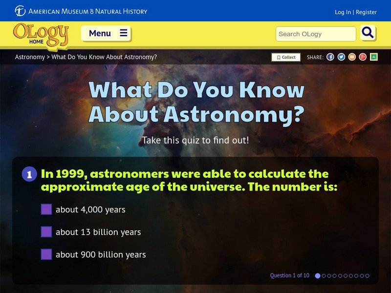 American Museum of Natural History: O Logy: What Do You Know? Astronomy Interactive American Museum of Natural History: O Logy: What Do You Know? Astronomy Interactive