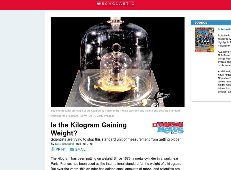 Scholastic News: Week of 4 1 13: Is the Kilogram Gaining Weight? Article Scholastic News: Week of 4 1 13: Is the Kilogram Gaining Weight? Article