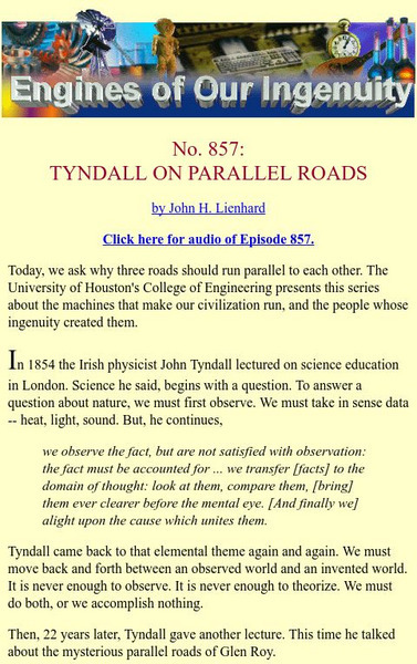 University of Houston: Engines of Our Ingenuity: Engines of Our Imagination: Tyndall on Parallel Roads Primary