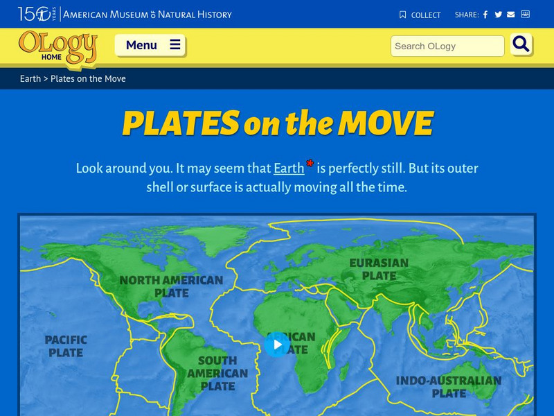 American Museum of Natural History: O Logy: Plates on the Move Interactive American Museum of Natural History: O Logy: Plates on the Move Interactive