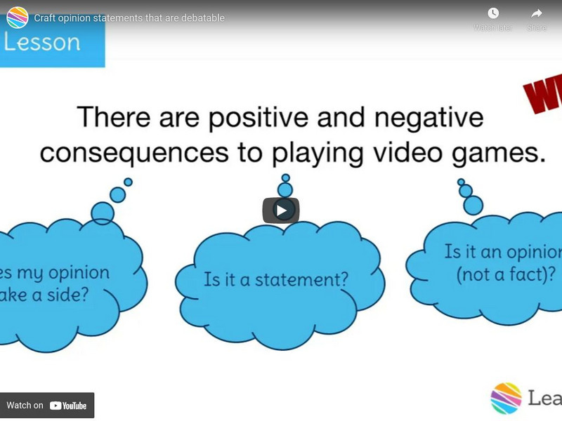 Learn Zillion: Craft Opinion Statements That Are Debatable Instructional Video