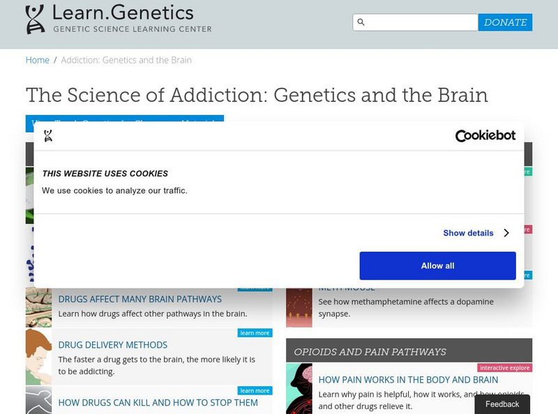 University of Utah: Genetic Science Learning Center: The New Science of Addiction Website University of Utah: Genetic Science Learning Center: The New Science of Addiction Website