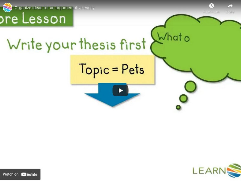 Learn Zillion: Organize Ideas for an Argumentative Essay Instructional Video Learn Zillion: Organize Ideas for an Argumentative Essay Instructional Video