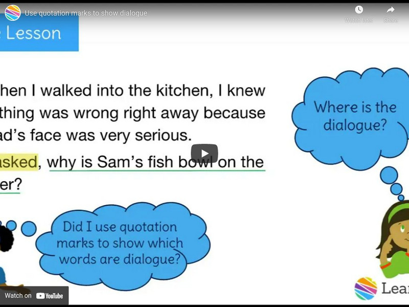Learn Zillion: Use Quotation Marks to Show Dialogue Instructional Video Learn Zillion: Use Quotation Marks to Show Dialogue Instructional Video