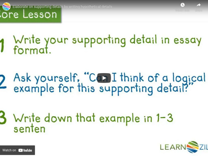 Learn Zillion: Elaborate on Supporting Details by Writing Hypothetical Details Instructional Video Learn Zillion: Elaborate on Supporting Details by Writing Hypothetical Details Instructional Video