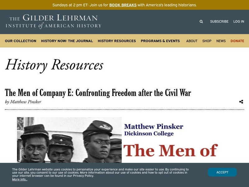 Gilder Lehrman Institute: History Now: Men of Company E: Confronting Freedom Instructional Video