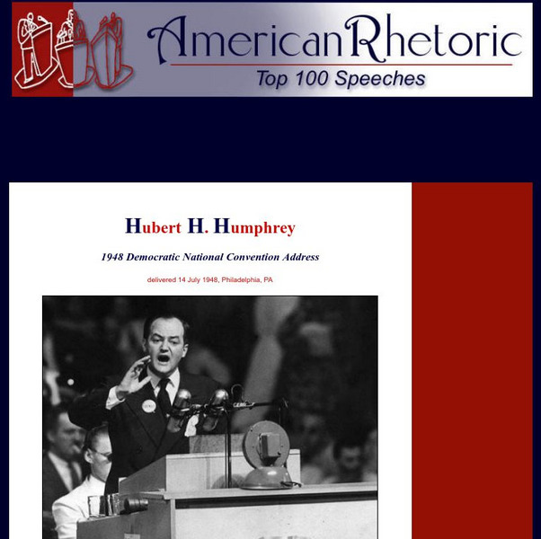 American Rhetoric: Hubert H. Humphrey: 1948 Democratic National Convention Primary American Rhetoric: Hubert H. Humphrey: 1948 Democratic National Convention Primary