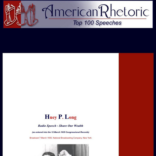American Rhetoric: Huey P. Long Radio Speech: "Share Our Wealth" Primary American Rhetoric: Huey P. Long Radio Speech: "Share Our Wealth" Primary