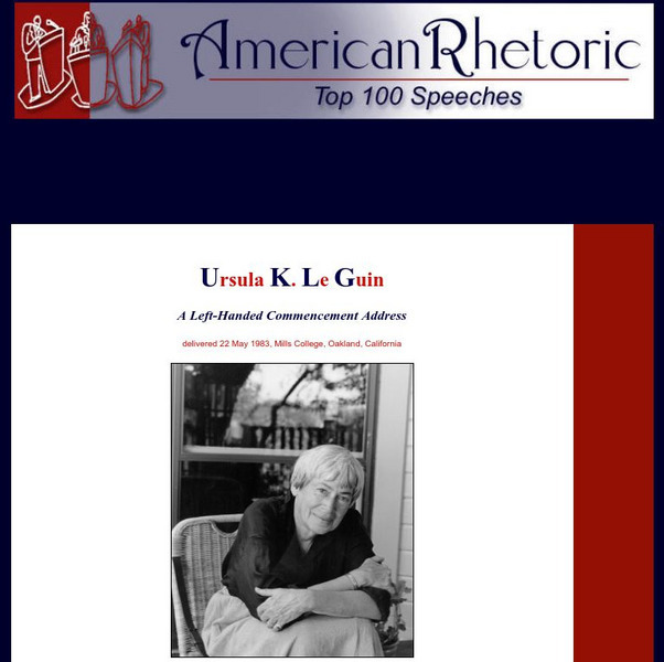 American Rhetoric: Ursula K. Le Guin: A Left Handed Commencement Address Primary American Rhetoric: Ursula K. Le Guin: A Left Handed Commencement Address Primary