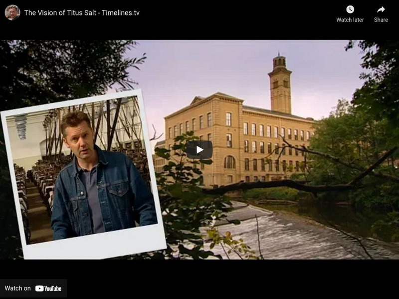 Timelines Tv: History of Britain: Changing Lives: The Vision of Titus Salt Instructional Video