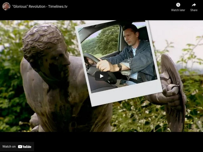 Timelines Tv: History of Britain: Rulers & Ruled: "Glorious" Revolution Instructional Video