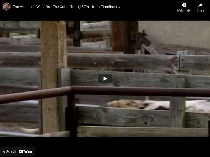 Timelines.tv: The American West 06: The Cattle Trail (1879) Instructional Video