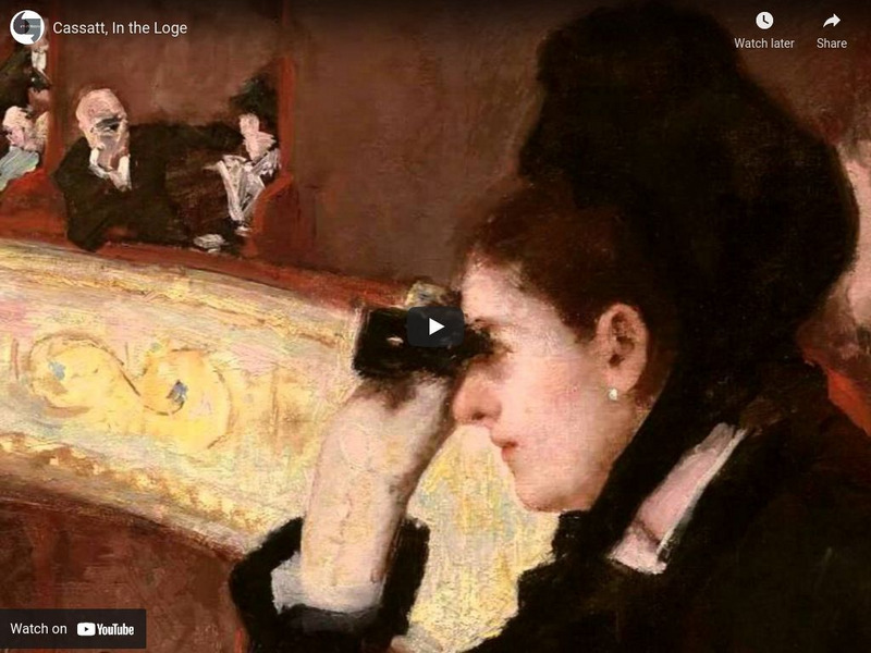 Khan Academy: Art History: Impressionism: Cassatt, the Loge Instructional Video