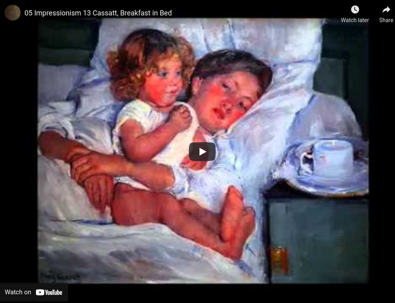 Khan Academy: Art History: Impressionism: Cassatt, Breakfast in Bed Instructional Video