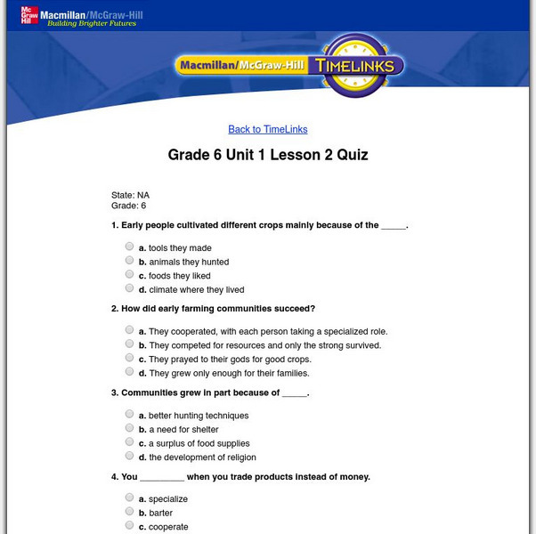 Macmillan/mc Graw Hill: The World: V. 1: Rivers and Civilizations: Lesson 2 Quiz Unknown Type Macmillan/mc Graw Hill: The World: V. 1: Rivers and Civilizations: Lesson 2 Quiz Unknown Type