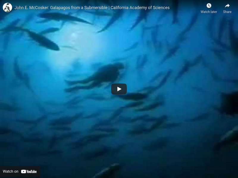 Ca Academy of Sciences: Science Heroes: John Mc Cosker Galapagos in a Submersible Instructional Video Ca Academy of Sciences: Science Heroes: John Mc Cosker Galapagos in a Submersible Instructional Video