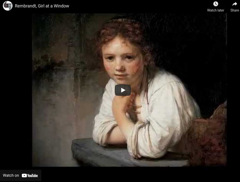 Khan Academy: Art History: Holland: Rembrandt, Girl at a Window Instructional Video