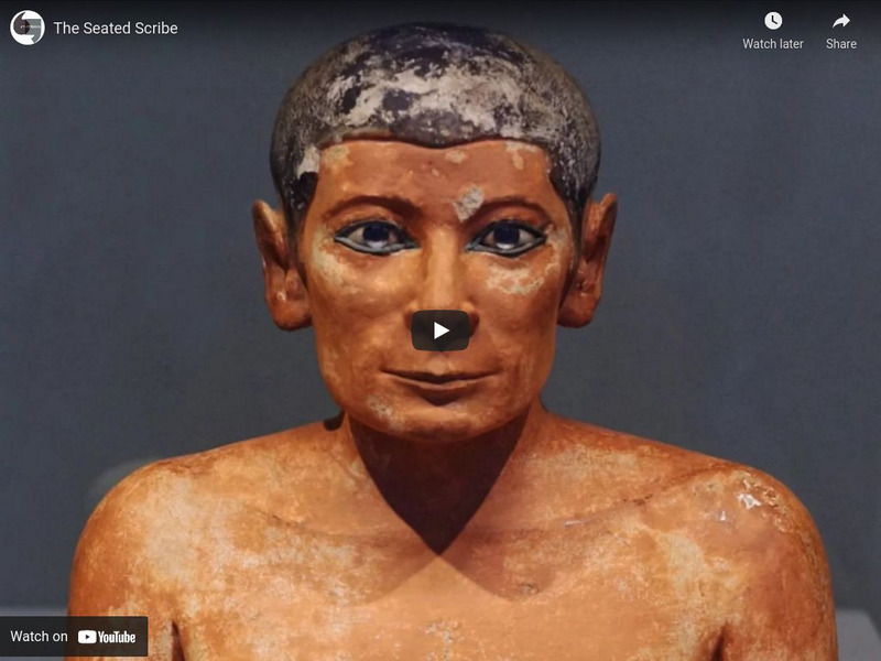 Khan Academy: Art History: Ancient Egypt: Old Kingdom: Seated Scribe Instructional Video Khan Academy: Art History: Ancient Egypt: Old Kingdom: Seated Scribe Instructional Video