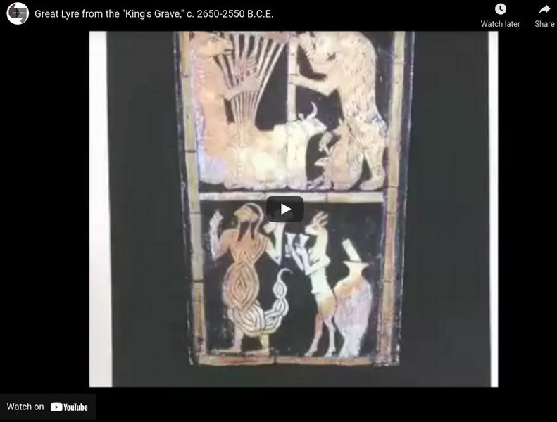 Khan Academy: Sumerian Art: Great Lyre From the "King's Grave" at Ur Instructional Video Khan Academy: Sumerian Art: Great Lyre From the "King's Grave" at Ur Instructional Video
