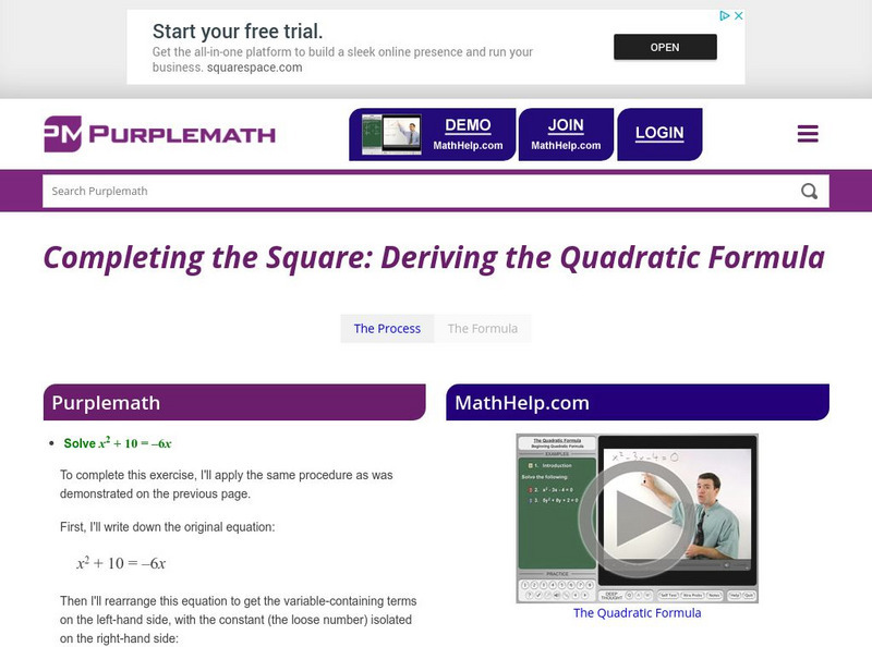 Purplemath: Completing the Square: Deriving the Quadratic Formula Website Purplemath: Completing the Square: Deriving the Quadratic Formula Website