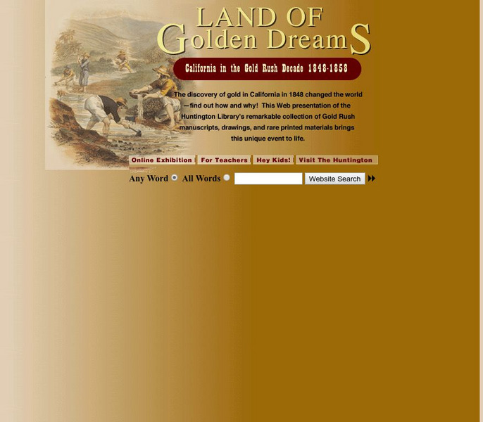 Huntington Library: Land of Golden Dreams: California in the Gold Rush Website Huntington Library: Land of Golden Dreams: California in the Gold Rush Website